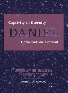 Captivity to Eternity, DANIEL, God's Faithful Servant