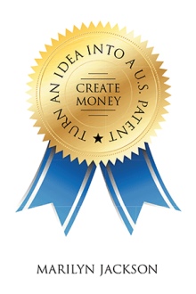 Turn an Idea into a U.S. Patent/Create Money