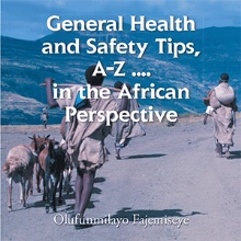 General Health and Safety Tips, A–Z . . . . in the African Perspective