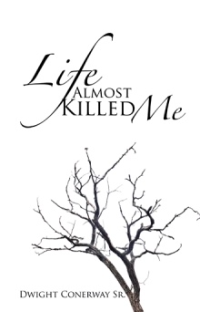 Life Almost Killed Me