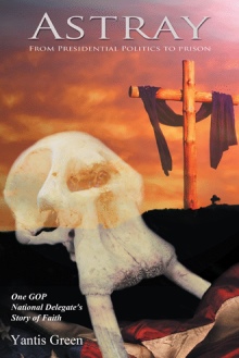 ASTRAY:  From Presidential Politics to Prison