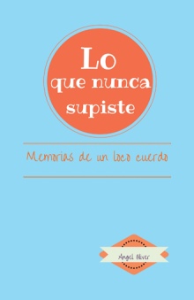 Lo que nunca supiste