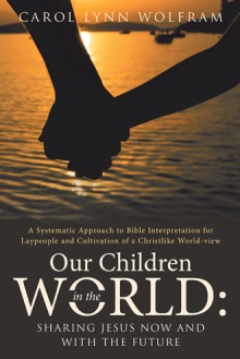 OUR CHILDREN IN THE WORLD: Sharing Jesus Now and with the Future