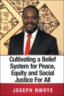 Cultivating a Belief System for Peace, Equity and Social Justice For All