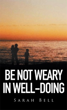 Be Not Weary in Well-Doing