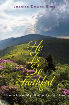 He Is So Faithful