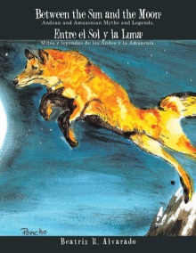 Between the Sun and the Moon: Andean and Amazonian Myths and Legends.
