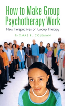 How to Make Group Psychotherapy Work