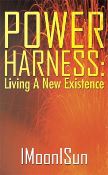 POWER HARNESS: Living A New Existence