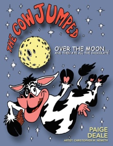 The Cow Jumped Over the Moon … and Then Ate All the Chocolate