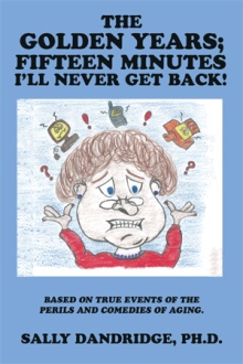 The Golden Years; Fifteen Minutes I’ll Never Get Back!