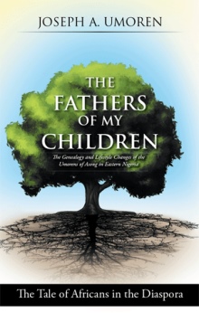 The Fathers of My Children: The Genealogy and Lifestyle Changes of the Umorens of Asong in Eastern Nigeria