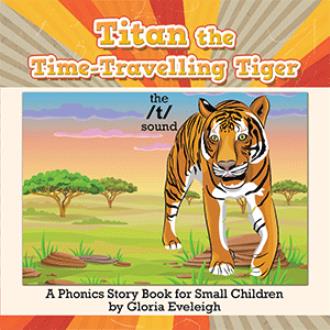 Titan The Time Travelling Tiger By Gloria Eveleigh