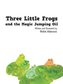 Three Little Frogs and the Magic Jumping Oil