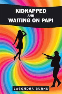 Kidnapped and Waiting On Papi