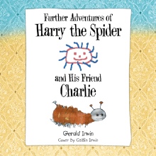 Further Adventures of Harry the Spider and His Friend Charlie