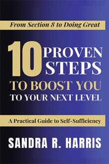 From Section 8 to Doing Great : 10 Proven Steps to Boost You to Your Next Level!