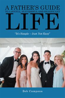 A Father’s Guide To A Joyful, Successful and Significant Life