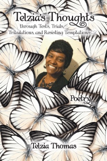 Telzia’s Thoughts through Tests, Trials, Tribulations, and Resisting Temptations