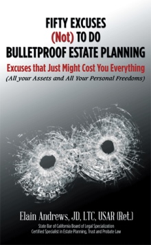 Fifty Excuses (Not) To Do Bulletproof Estate Planning