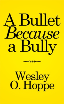 A Bullet Because a Bully
