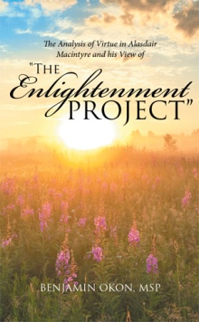 THE ANALYSIS OF VIRTUE IN ALASDAIR MACINTYRE AND HIS VIEW OF  “THE ENLIGHTENMENT PROJECT”