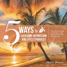 5 ways to overcome depression and life struggles