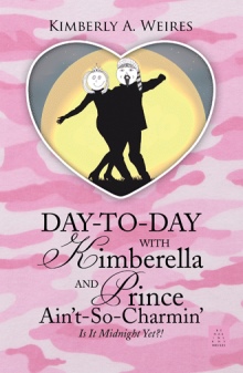 Day-to-Day With Kimberella and Prince Ain't-So-Charmin'