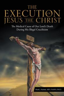 The Execution of Jesus the Christ