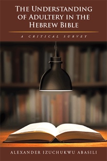 The Understanding of Adultery  in the Hebrew Bible