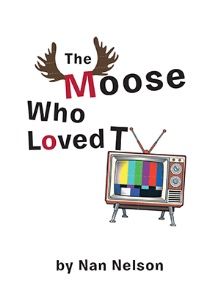 The Moose Who Loved  TV