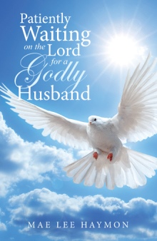 Patiently Waiting on the Lord for a Godly Husband