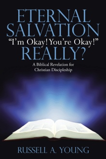 Eternal Salvation  “I’m Okay! You’re Okay!” Really?