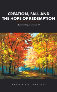 Creation, Fall and the Hope of Redemption