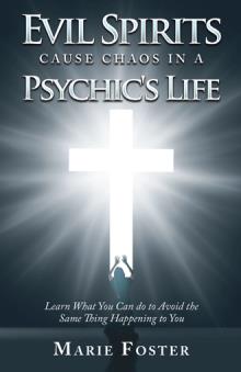 Evil Spirits Cause Chaos in a Psychic's Life