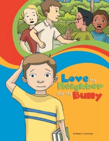 Love Thy Neighbor and Thy Bully