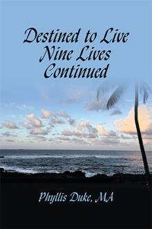 Destined to Live Nine Lives Continued