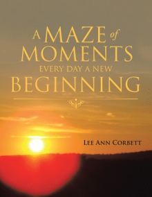 A Maze of Moments  Every Day A New Beginning