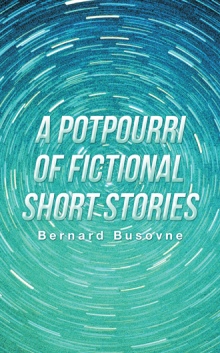 A Potpourri of Fictional Short Stories