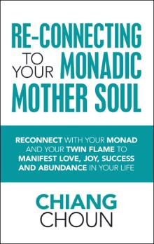 Re-Connecting to Your Monadic Mother Soul