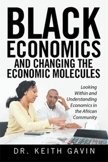 Black Economics  and Changing the Economic Molecules