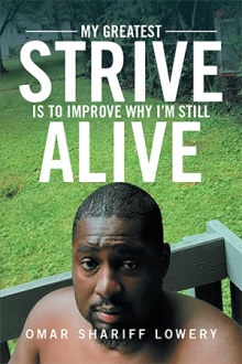 My Greatest Strive Is to Improve Why I’m Still Alive
