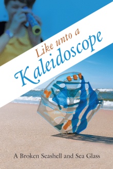 Like unto a Kaleidoscope