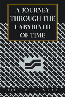 A Journey Through  The Labyrinth of Time