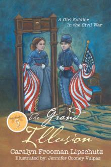 The Grand Illusion by Caralyn Frooman Lipschutz The Grand Illusion by Caralyn Frooman Lipschutz