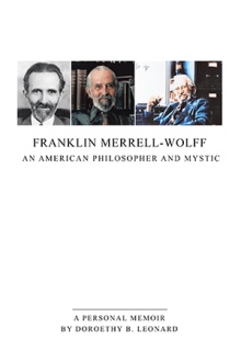 Franklin Merrell-Wolff: An American Philosopher and Mystic