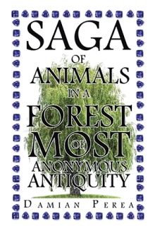 Saga of Animals in a Forest of Most Anonymous Antiquity