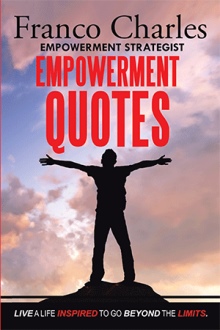 FRANCO CHARLES  EMPOWERMENT STRATEGIST EMPOWERMENT QUOTES  Live A Life Inspired To Go Beyond The Limits