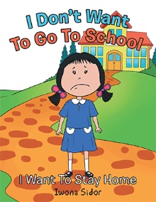 I Don’t Want to Go to School