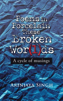 Poems in Porcelain These Broken Wor(l)ds